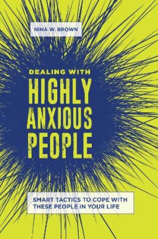 Cover of Dealing with Highly Anxious People