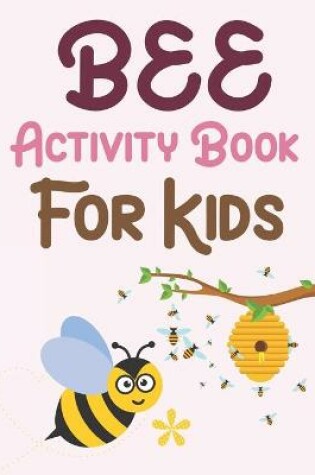 Cover of Bee Activity Book For Kids