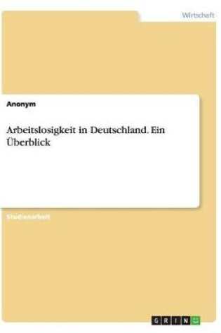 Cover of Arbeitslosigkeit in Deutschland. Ein Überblick