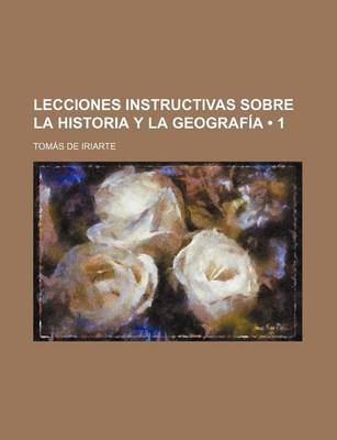 Book cover for Lecciones Instructivas Sobre La Historia y La Geografia (1)