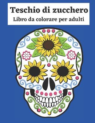 Book cover for libro da colorare teschio di zucchero per adulti