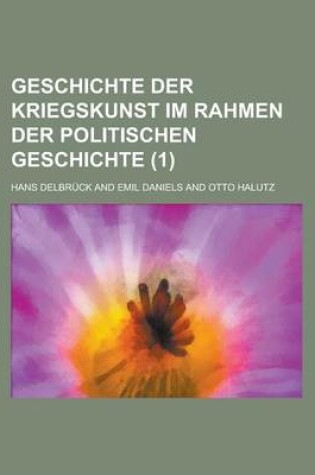 Cover of Geschichte Der Kriegskunst Im Rahmen Der Politischen Geschichte (1)