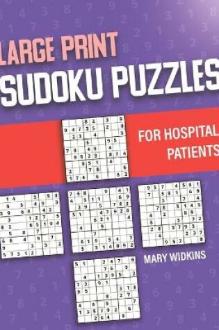 Cover of Large Print Sudoku Puzzles For Hospital Patients