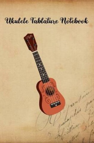 Cover of Ukulele Tablature Notebook