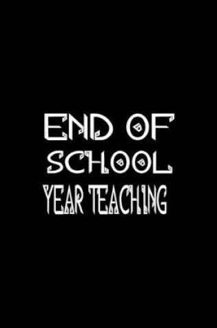 Cover of End of School Year Teaching