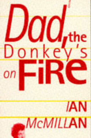 Cover of Dad, the Donkey's on Fire