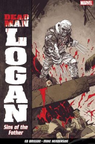 Cover of Dead Man Logan Vol. 1: Sins Of The Father