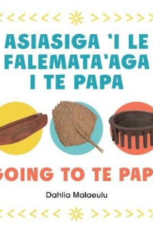 Cover of Going to Te Papa | Asiasiga 'i le Falemata'aga i Te Papa