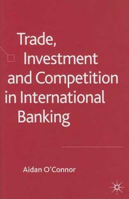 Book cover for Trade, Investment and Competition in International Banking