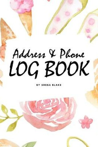 Cover of Address and Phone Log Book (8x10 Softcover Log Book / Tracker / Planner)