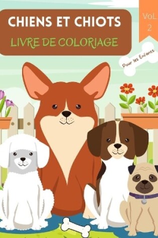 Cover of Chiens et Chiots Livre de Coloriage