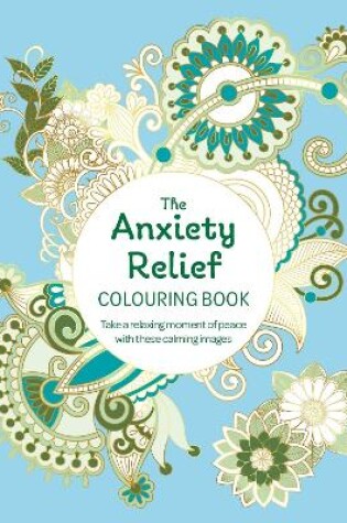 Cover of The Anxiety Relief Colouring Book