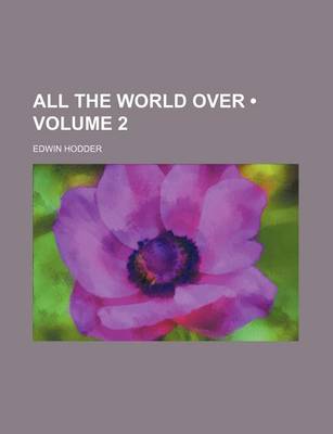 Book cover for All the World Over (Volume 2)