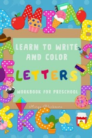 Cover of Learn to Write and Color Letters Workbook for Preschool