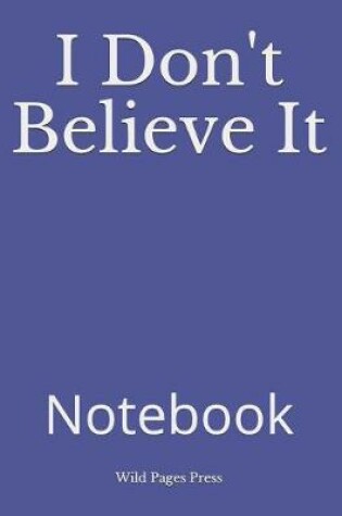 Cover of I Don't Believe It