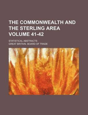 Book cover for The Commonwealth and the Sterling Area Volume 41-42; Statistical Abstracts