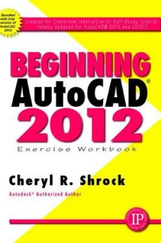 Cover of Beginning AutoCAD 2012 Exercise Workbook