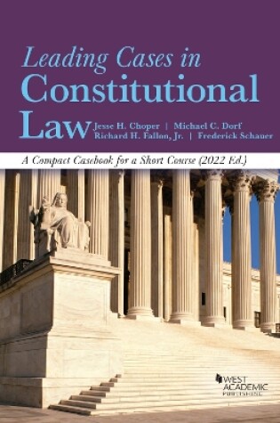 Cover of Leading Cases in Constitutional Law, A Compact Casebook for a Short Course, 2022