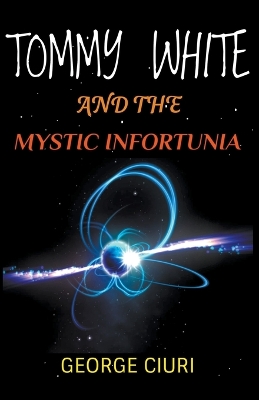 Book cover for Tommy White And The Mystic Infortunia