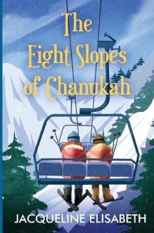 Cover of The Eight Slopes of Chanukah