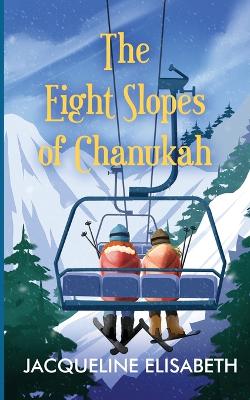 Book cover for The Eight Slopes of Chanukah
