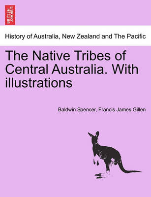 Book cover for The Native Tribes of Central Australia. with Illustrations