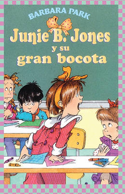 Book cover for Junie B. Jones y Su Gran Bocota (Junie B. Jones and Her Big Fat Mouth)