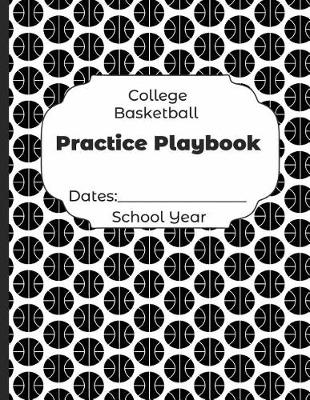 Book cover for College Basketball Practice Playbook Dates
