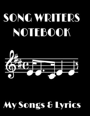 Book cover for Song Writers Notebook - My Songs & Lyrics