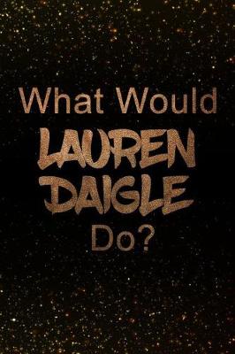 Book cover for What Would Lauren Daigle Do?