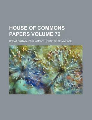 Book cover for House of Commons Papers Volume 72