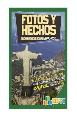 Cover of Fotos y Hechos Asombrosos Sobre Brasil