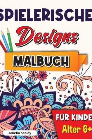 Cover of Spielerische Designs Malbuch für Kinder