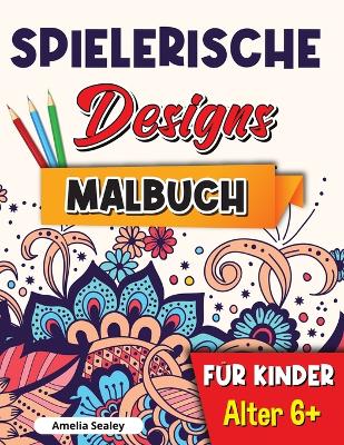 Book cover for Spielerische Designs Malbuch für Kinder