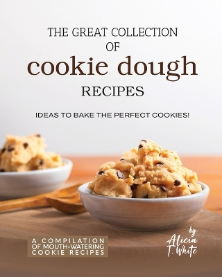 Cover of The Great Collection of Cookie Dough Recipes