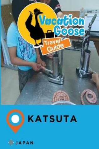Cover of Vacation Goose Travel Guide Katsuta Japan