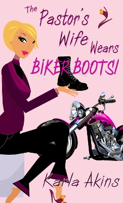 Book cover for The Pastor's Wife Wears Biker Boots