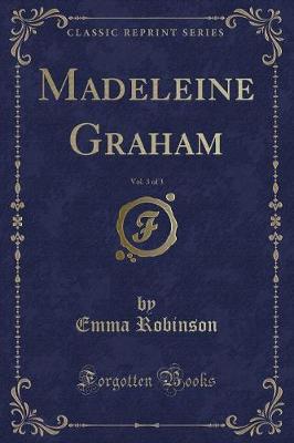 Book cover for Madeleine Graham, Vol. 3 of 3 (Classic Reprint)