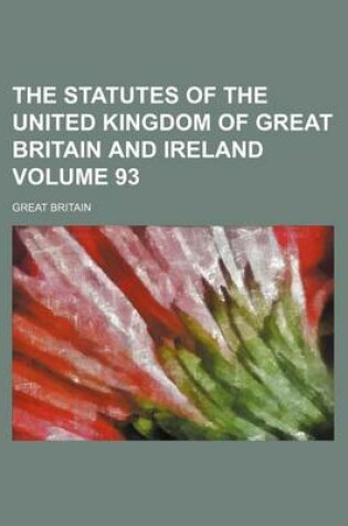 Cover of The Statutes of the United Kingdom of Great Britain and Ireland Volume 93