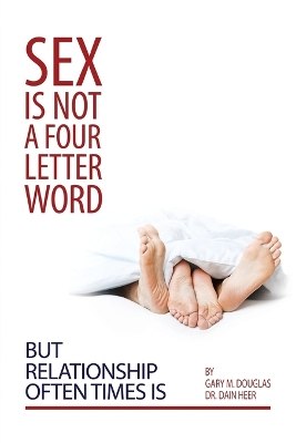 Book cover for Sex Is Not a Four Letter Word But Relationship Often Times Is