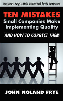 Cover of Ten Mistakes Small Companies Make Implementing Quality and How to Correct Them