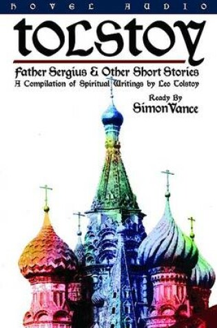 Cover of Tolstoy: Father Sergius & Other Short Stories