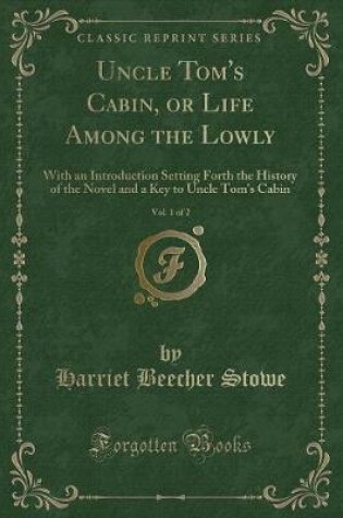 Cover of Uncle Tom's Cabin, or Life Among the Lowly, Vol. 1 of 2
