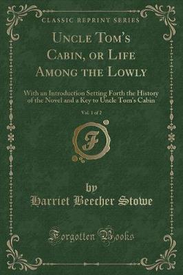 Book cover for Uncle Tom's Cabin, or Life Among the Lowly, Vol. 1 of 2