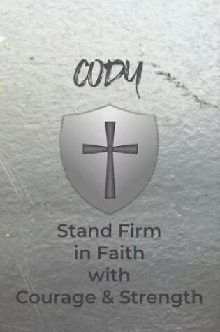 Cover of Cody Stand Firm in Faith with Courage & Strength