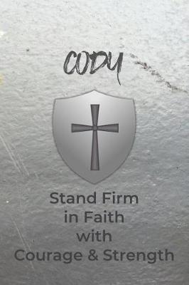 Book cover for Cody Stand Firm in Faith with Courage & Strength