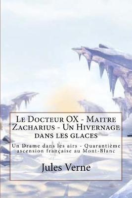 Book cover for Le Docteur OX - Maitre Zacharius - Un Hivernage dans les glaces