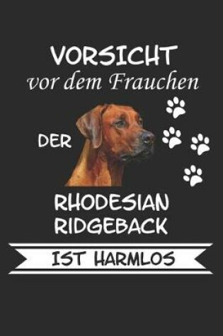 Cover of Vorsicht vor dem Frauchen der Rhodesian Ridgeback ist Harmlos