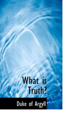 Book cover for What Is Truth?