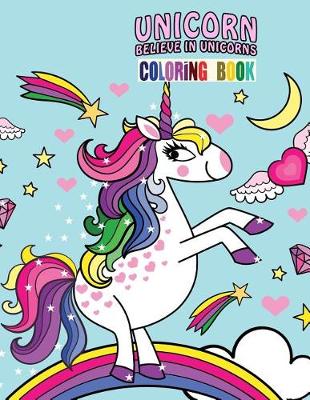 Book cover for Unicorn Coloring Book Believe in Unicorns